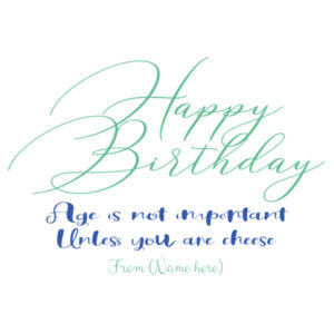 Happy Birthday Age Is Not Important - Cheese Board Editable Design