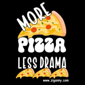 More Pizza Less Drama - Mens T-shirt - White Text Design