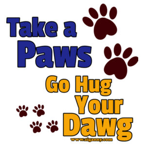 Take A Paws Go Hug Your Dawg - Men's T-shirt Design