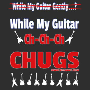 My Guitar Ch Ch Chugs - Women's T-shirt - Reverse Design