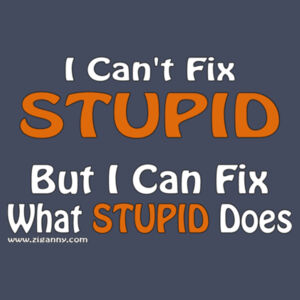 I Can't Fix Stupid - Men's T-shirt - White & Orange Text version 2 Design