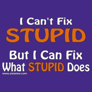 I Can't Fix Stupid - Women's T-shirt - White & Orange Text version 2 Design