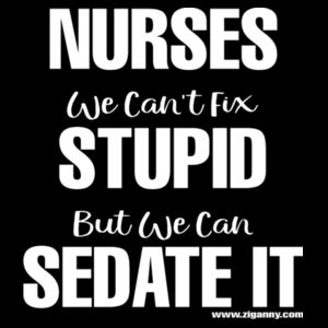 Nurses - We Can't Fix Stupid - Men's T-shirt - White text Design