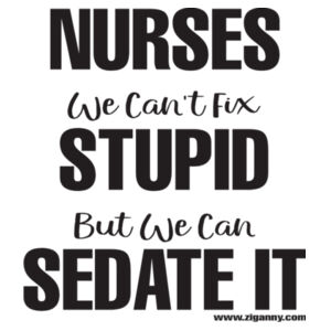 Nurses - We Can't Fix Stupid - Men's T-shirt - Black text Design