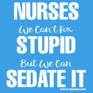 Nurses - We Can't Fix Stupid - Women's T-shirt - White text Design