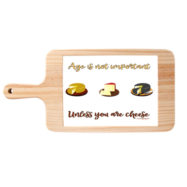 Age is not important - Cheese board - Style 2 Thumbnail