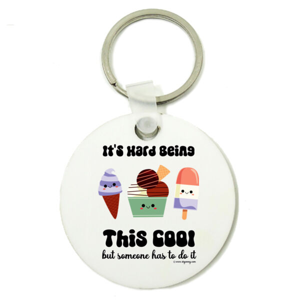 It's Hard Being Ths Cool  - Keyring Thumbnail