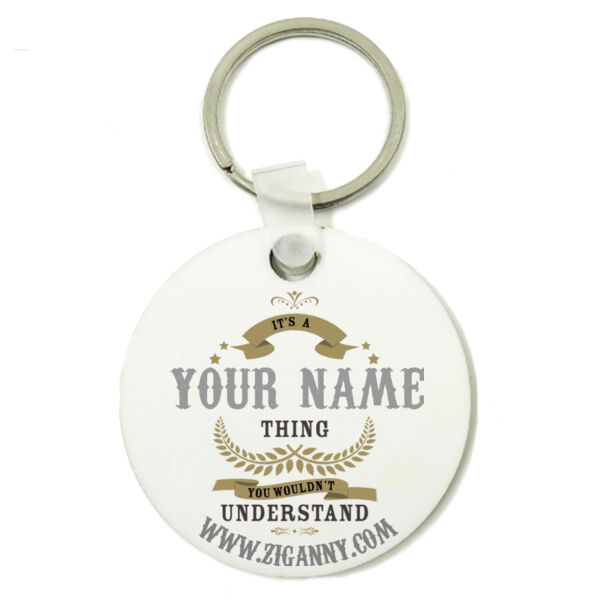 Editable - It's A (change Your name) Thing  - Keyring Thumbnail