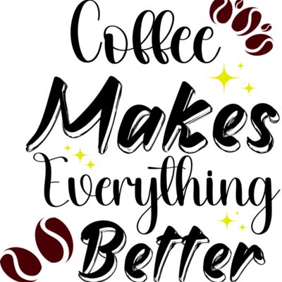 Coffee Makes Everything Better Thumbnail