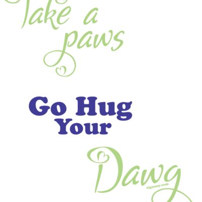 Take A Paws Go Hug Your Dawg - White outline Thumbnail