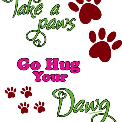 Take A Paws Go Hug Your Dawg style2 Thumbnail
