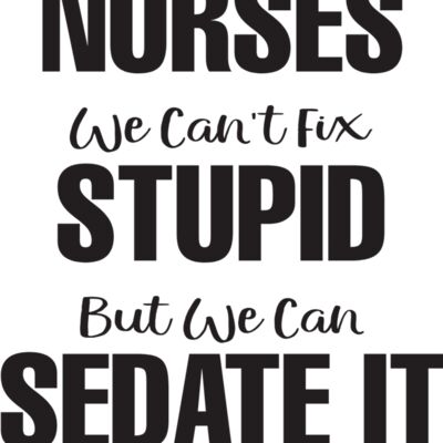 Nurses - We Can't Fix Stupid - Black Thumbnail