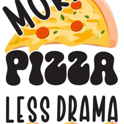 More Pizza Less Drama - Black Text Thumbnail