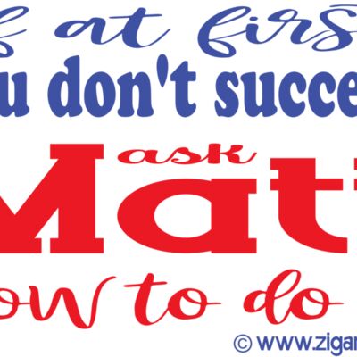 If at first you don't succeed ask Matt Thumbnail